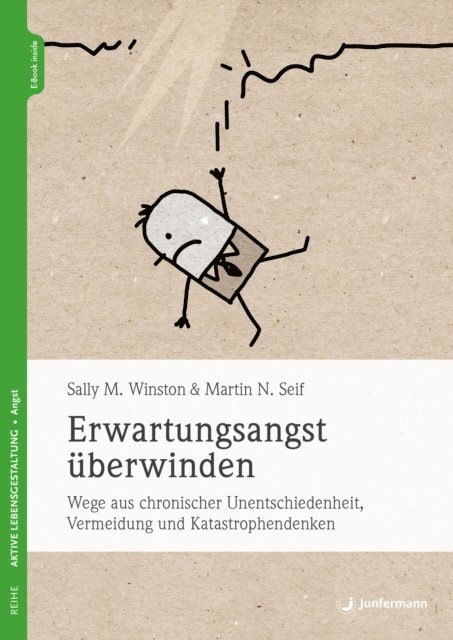 Martin N. Seif, Sally M. Winston - Erwartungsangst überwinden, E-bok. Tillgänglighet: Lägg i varukorg