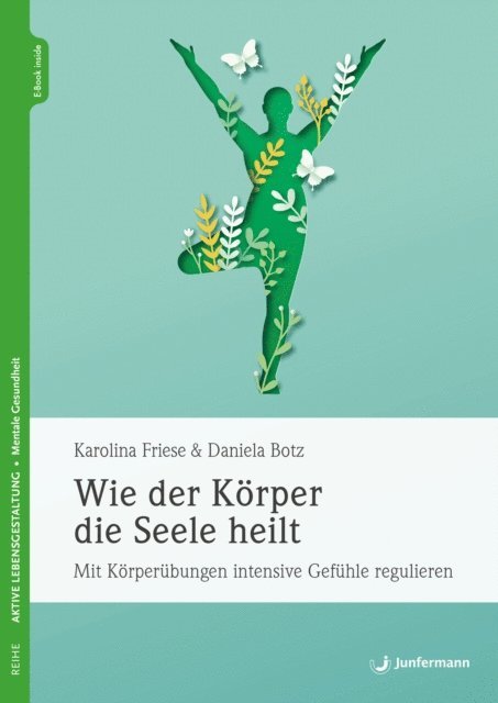 Daniela Botz, Karolina Friese - Wie der Körper die Seele heilt, E-bok