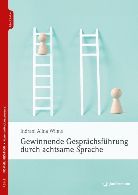 Indrani Alina Wilms - Gewinnende Gesprächsführung durch achtsame Sprache, E-bok