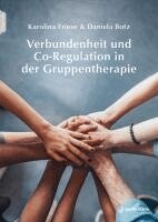 Karolina Friese, Daniela Botz - Verbundenheit und Co-Regulation in der Gruppentherapie, Häftad