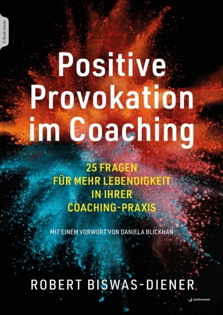Robert Biswas-Diener - Positive Provokation im Coaching, E-bok