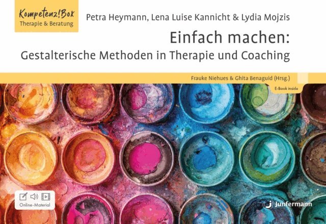 Lydia Mojzis, Lena Luise Kannicht, Petra Heymann, Ghita Benaguid, Frauke Niehues - Einfach machen: Gestalterische Methoden in Therapie und Coaching, E-bok