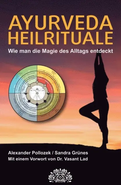 Sandra Grunes, Alexander Pollozek - AYURVEDA HEILRITUALE, E-bok. Tillgänglighet: Lägg i varukorg