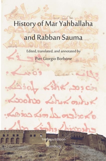Pier Giorgio Borbone - History of Mar Yahballaha and Rabban Sauma, E-bok
