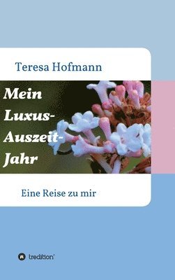 Teresa Hofmann - Mein Luxus - Auszeit - Jahr, Inbunden. Tillgänglighet: Lägg i varukorg