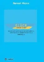 Manuel Picoco - Glück - einfach lernen: Wie Du es mit einfachen Schritten schaffst, Deine negativen Gedanken in Glück zu verwandeln, Häftad. Tillgänglighet: Lägg i varukorg