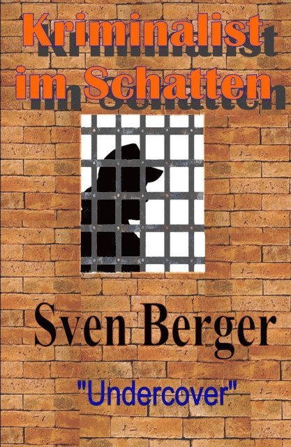 Sven Berger - Kriminalist im Schatten, E-bok