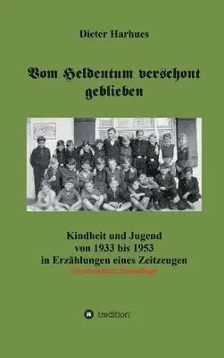 Dieter Harhues - Vom Heldentum verschont geblieben, Inbunden. Tillgänglighet: Lägg i varukorg