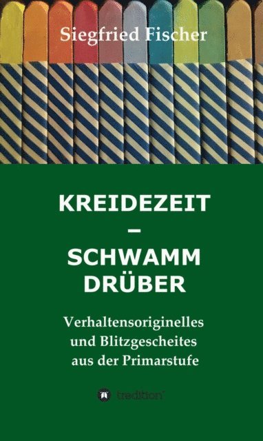 Siegfried Fischer - KREIDEZEIT - SCHWAMM DRÜBER, E-bok