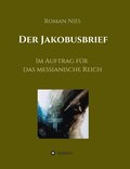 Der Jakobusbrief: Im Auftrag f�r das messianische Reich
