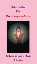 Die Empf�ngnisdame: Die Rache ist mein ... e Sache