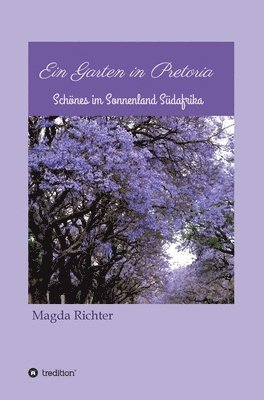 Magda Richter - Ein Garten in Pretoria, Inbunden. Tillgänglighet: Lägg i varukorg