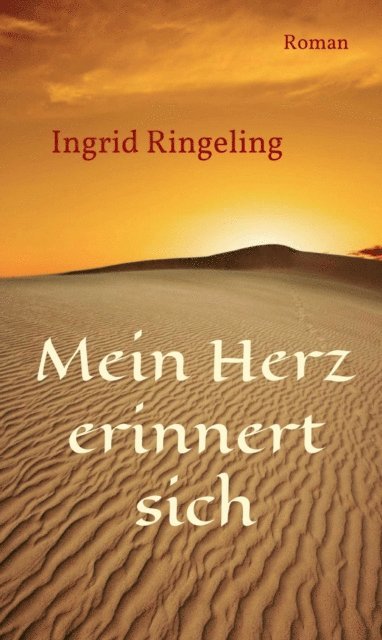 Ingrid Ringeling - Mein Herz erinnert sich, E-bok