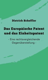 Das Europÿische Patent und das Einheitspatent