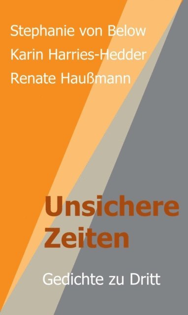Karin Harries-Hedder, Stephanie von Below, Renate Haumann, Reante Haumann - Unsichere Zeiten, E-bok