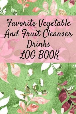 Ginger Green - Favorite Vegetable And Fruit Cleanser Drinks Log Book, Häftad. Tillgänglighet: Lägg i varukorg