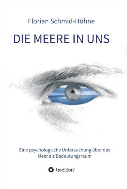 Florian Schmid-Hohne, Heiner Keupp - Die Meere in uns, E-bok