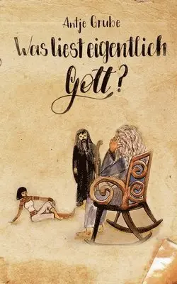 Antje Grube - Was liest eigentlich Gott?, Häftad. Tillgänglighet: Lägg i varukorg