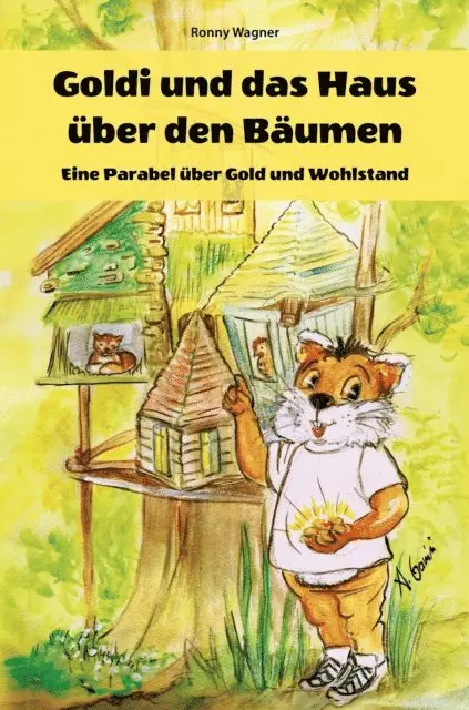 Ronny Wagner - Goldi und das Haus über den Bäumen - Eine Parabel über Gold und Wohlstand, E-bok. Tillgänglighet: Lägg i varukorg