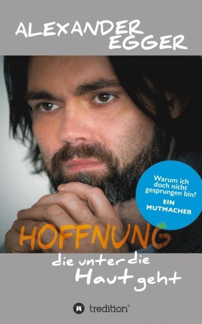 Alexander Egger - Hoffnung die unter die Haut geht, E-bok