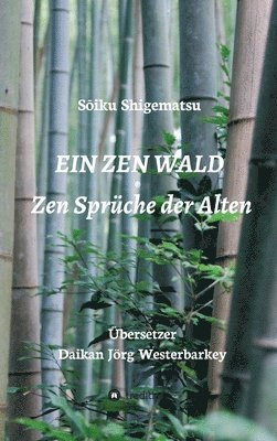 Sōiku Shigematsu, Daikan Jörg Westerbarkey - Zen Wald, Inbunden
