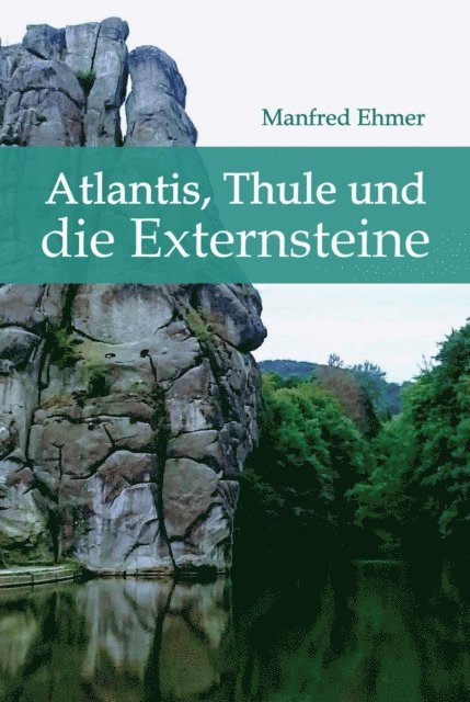 Manfred Ehmer - Atlantis, Thule und die Externsteine, E-bok
