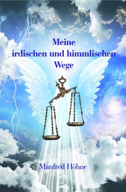Manfred Hohne - Meine irdischen und himmlischen Wege, E-bok