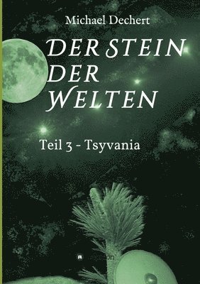 Michael Dechert - Der Stein der Welten, Häftad. Tillgänglighet: Lägg i varukorg
