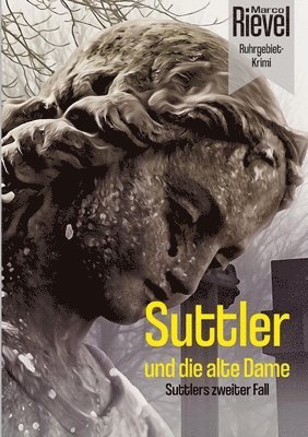 Marco Rievel - Suttler und die alte Dame: Suttlers zweiter Fall, Häftad. Tillgänglighet: Lägg i varukorg