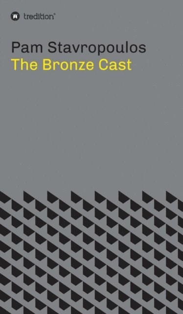 Pam Stavropoulos - Bronze Cast, E-bok
