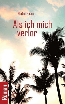 Markus Haack - Als ich mich verlor, Häftad. Tillgänglighet: Lägg i varukorg