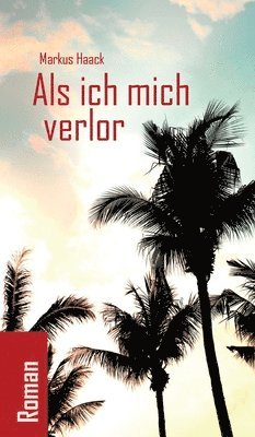 Markus Haack - Als ich mich verlor, Inbunden. Tillgänglighet: Lägg i varukorg