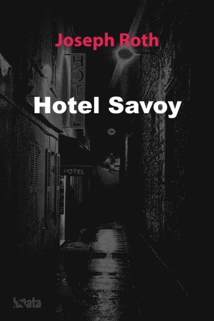 Joseph Roth - Hotel Savoy, E-bok