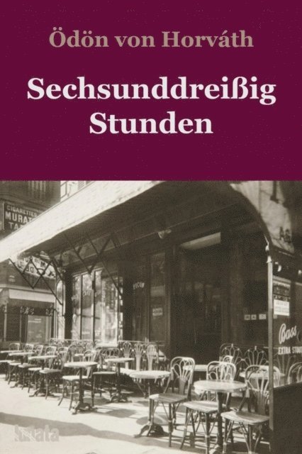 Odon von Horvath - Sechsunddreißig Stunden, E-bok