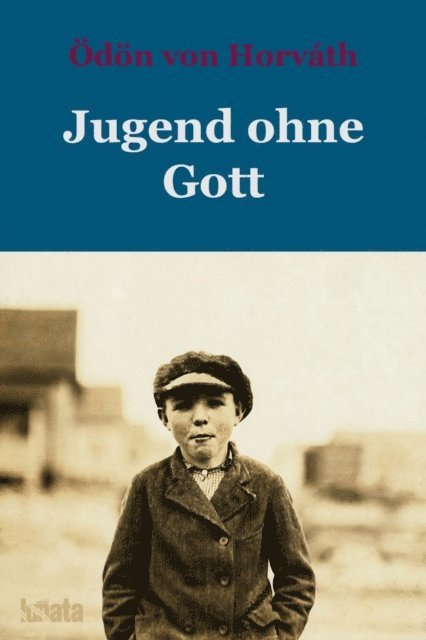 Odon von Horvath - Jugend ohne Gott, E-bok