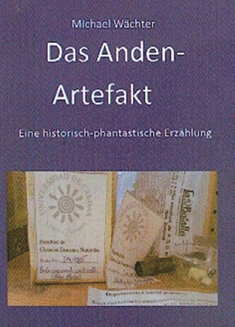 Michael Wachter - Das Anden-Artefakt. Eine historisch-phantastische Erzählung, E-bok