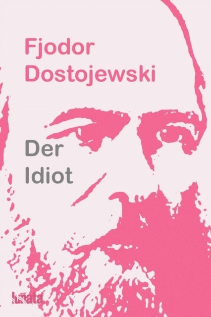Fjodor Dostojewski - Der Idiot, E-bok