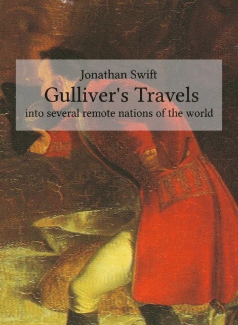 Jonathan Swift - Gulliver's Travels (into several remote nations of the world), E-bok