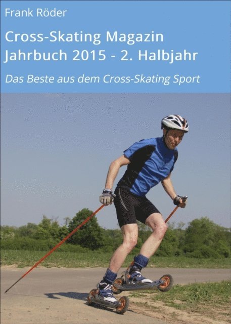 Frank Roder - Cross-Skating Magazin Jahrbuch 2015 - 2. Halbjahr, E-bok. Tillgänglighet: Lägg i varukorg