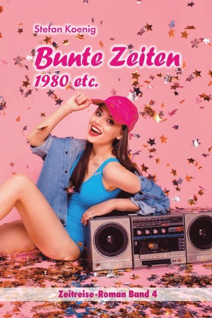 Stefan Koenig - Bunte Zeiten - 1980 etc., E-bok