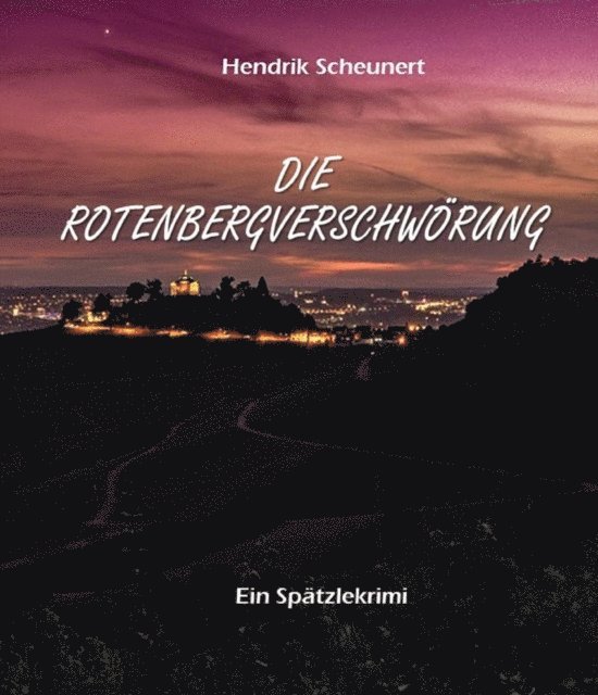 Hendrik Scheunert - Die Rotenbergverschwörung, E-bok