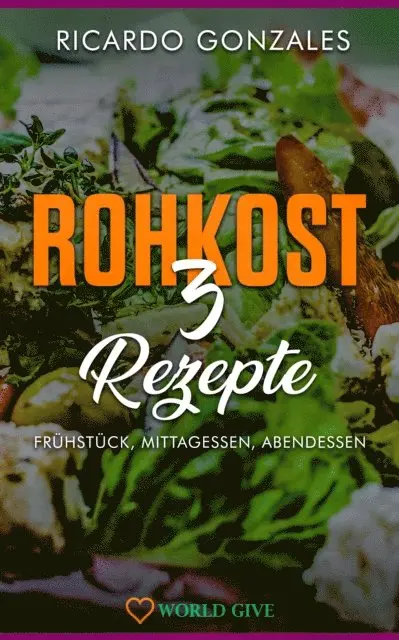 Ricardo Gonzales - Rohkost 3 Rezepte, E-bok. Tillgänglighet: Lägg i varukorg