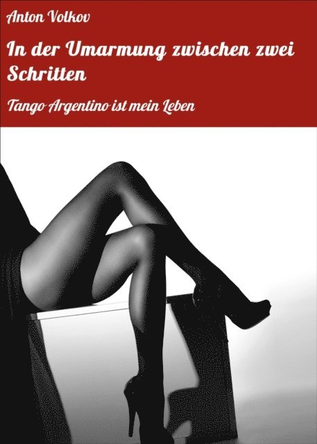 Anton Volkov - In der Umarmung zwischen zwei Schritten, E-bok