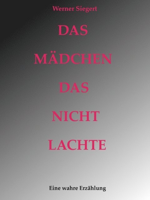 Werner Siegert - Das Mädchen, das nicht lachte, E-bok