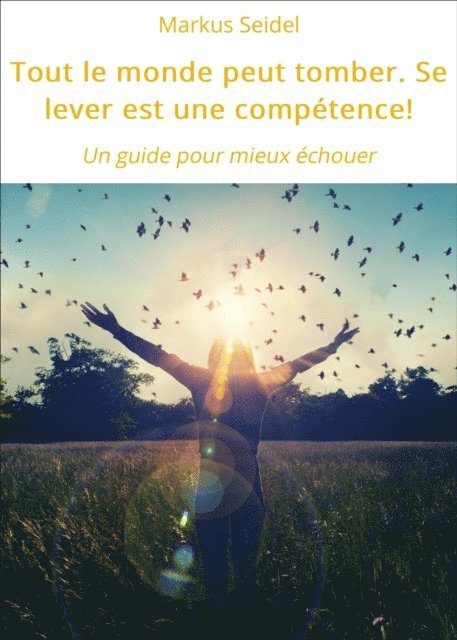 Markus Seidel - Tout le monde peut tomber. Se lever est une compétence!, E-bok