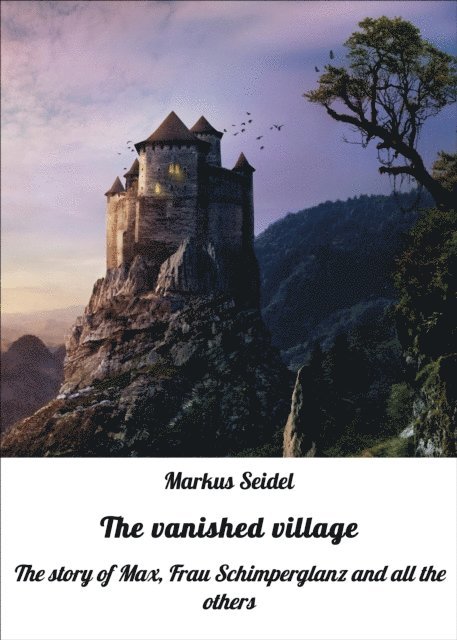 Markus Seidel - The vanished village, E-bok