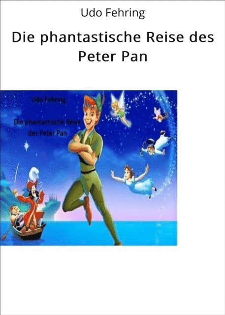 Udo Fehring - Die phantastische Reise des Peter Pan, E-bok. Tillgänglighet: Lägg i varukorg
