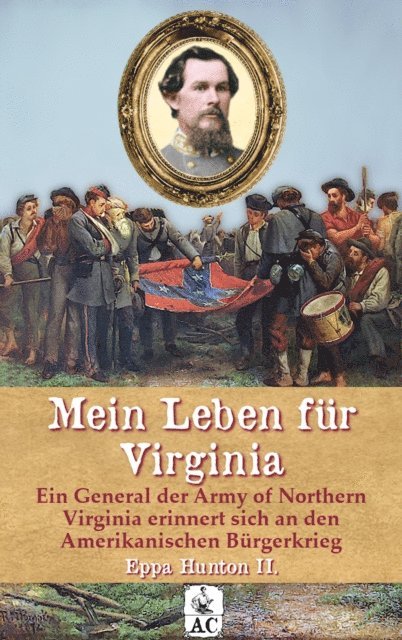 Eppa Hunton II., Florian Dexheimer - Mein Leben für Virginia, E-bok