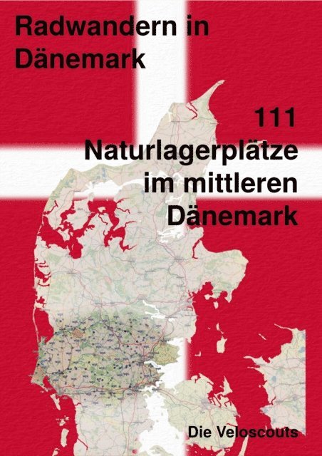Die Veloscouts - 111 Naturlagerplätze im südlichen Mittel-Dänemark, E-bok. Tillgänglighet: Lägg i varukorg