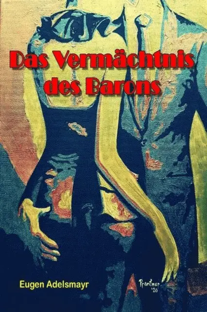 Eugen Adelsmayr - Das Vermächtnis des Barons, E-bok. Tillgänglighet: Lägg i varukorg